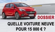 Quelle voiture neuve pour 15 000 € ?