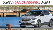 Quel SUV Opel Grandland X choisir ?