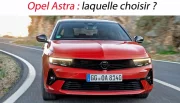 Opel Astra : laquelle choisir ?