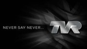 TVR: ne jamais dire jamais
