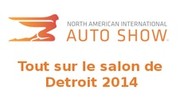 Salon de Detroit 2014 : Fin de la trêve