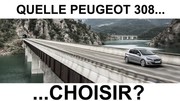 Quelle Peugeot 308 choisir ?