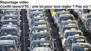 Conflit Taxis/VTC : une loi pour tout régler ? Pas sûr... (reportage vidéo)